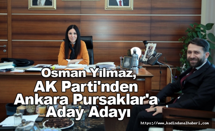 Osman Yılmaz, AK Parti'nden Ankara Pursaklar'a Aday Adayı