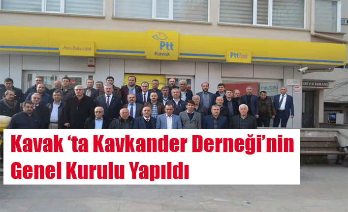 Kavak İlçesinde Faaliyet Gösteren Kavkander Derneği'nin Olağan Genel Kurulu yapıldı.