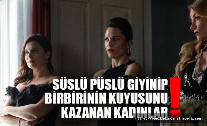 Süslü Püslü Giyinip Birbirinin Kuyusu Kazan Kadınlar