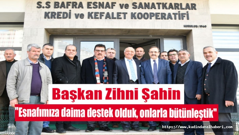 Zihni Şahin'den Bafra Esnaf ve Sanatkarlar Kredi ve Kefalet Kooperatifi'ne Ziyaret