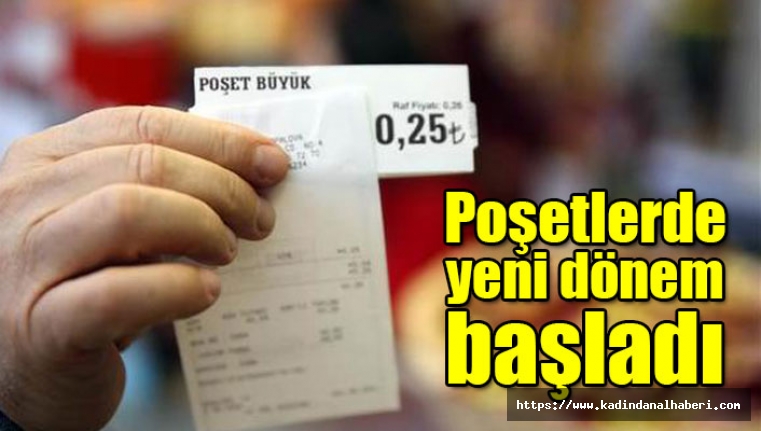 Poşetlerde yeni dönem başladı