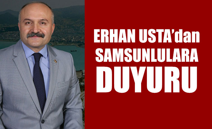 Erhan Usta'dan Samsunlulara Duyuru