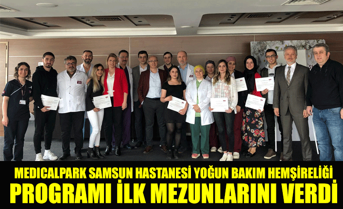 VM MEDICALPARK SAMSUN HASTANESİ YOĞUN BAKIM HEMŞİRELİĞİ PROGRAMI İLK MEZUNLARINI VERDİ