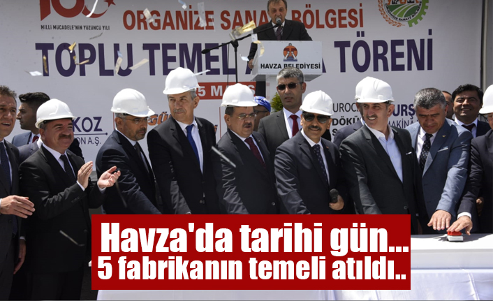 Havza'da tarihi gün... 5 fabrikanın temeli atıldı..