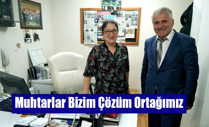 Muhtarlar Bizim Çözüm Ortağımız