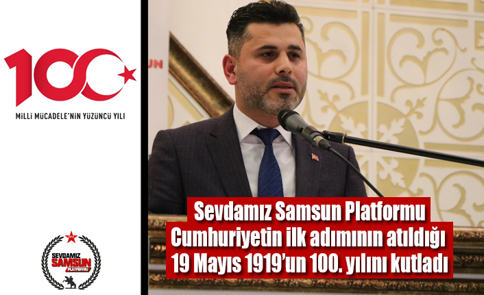 Sevdamız Samsun Platformu, 19 Mayıs 1919’un 100. yılını kutladı