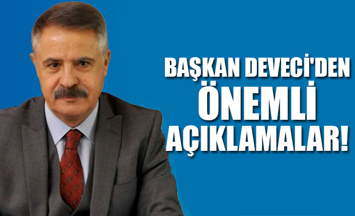 Başkan Deveci'den Önemli Açıklama!