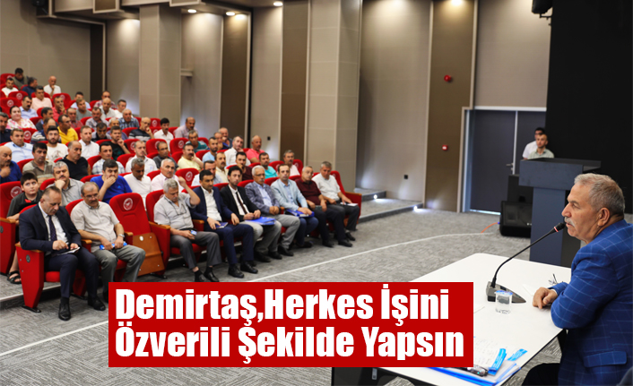 Demirtaş,Herkes İşini Özverili Şekilde Yapsın