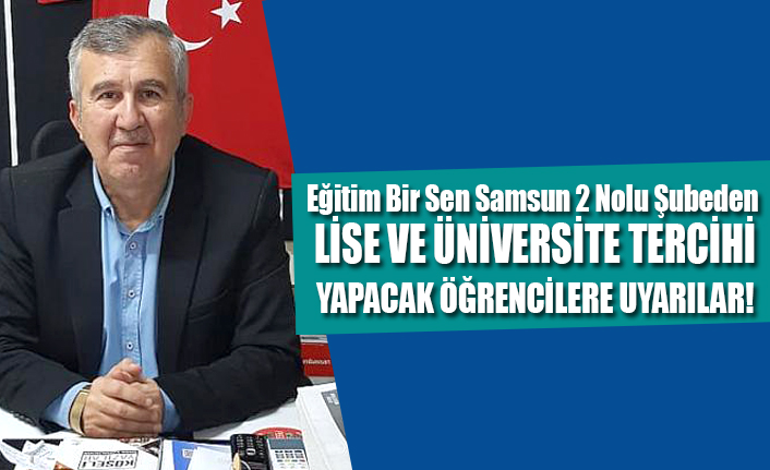 Eğitim Bir Sen Samsun 2 Nolu Şubeden Lise Ve Üniversite Tercihi Yapacak Öğrencilere Uyarılar!