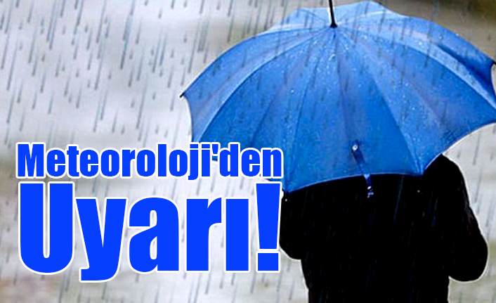 Meteoroloji'den Uyarı!