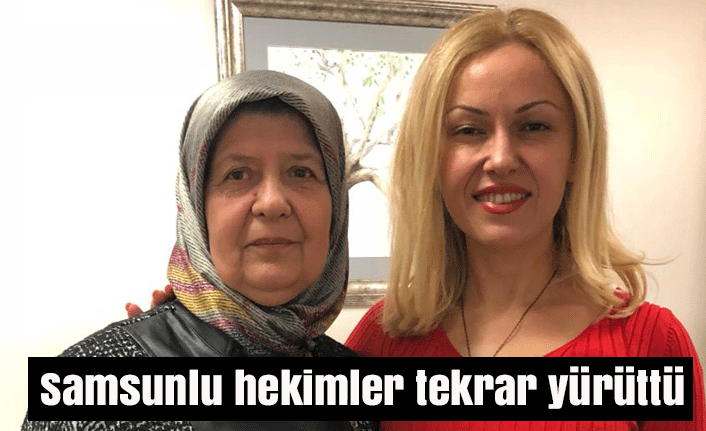 Abd’li doktorların şifa bulamadığı hastayı Samsunlu hekimler tekrar yürüttü