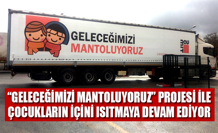 “GELECEĞİMİZİ MANTOLUYORUZ” PROJESİ İLE ÇOCUKLARIN İÇİNİ ISITMAYA DEVAM EDİYOR