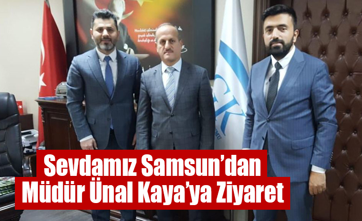 Sevdamız Samsun’dan Müdür Ünal Kaya’ya Ziyaret