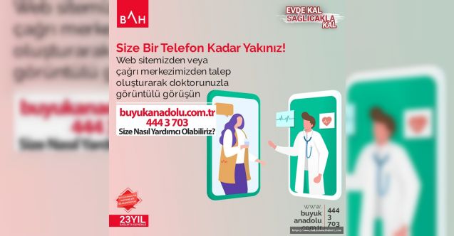 Büyük Anadolu Hastaneleri size bir telefon kadar yakın!