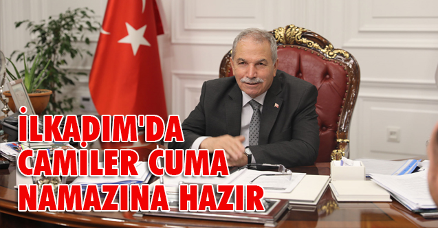 İLKADIM'DA CAMİLER CUMA NAMAZINA HAZIR