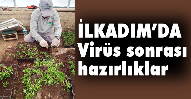İlkadım'da Virüs Sonrası İçin Hazırlıklar
