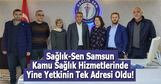 Sağlık-Sen Samsun Kamu Sağlık Hizmetlerinde Yine Yetkinin Tek Adresi Oldu!