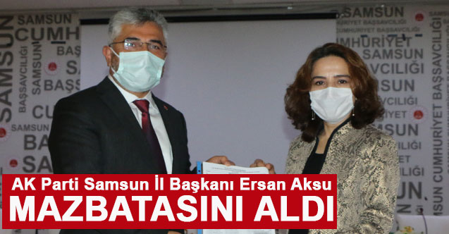 AK Parti Samsun İl Başkanı Ersan Aksu Mazbatasını Aldı