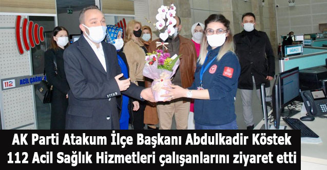 AK Parti Atakum İlçe Başkanı Abdulkadir Köstek 112 Acil Sağlık Hizmetleri çalışanlarını ziyaret etti