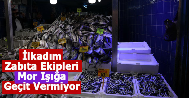 İlkadım Zabıta Ekipleri Mor Işığa Geçit Vermiyor