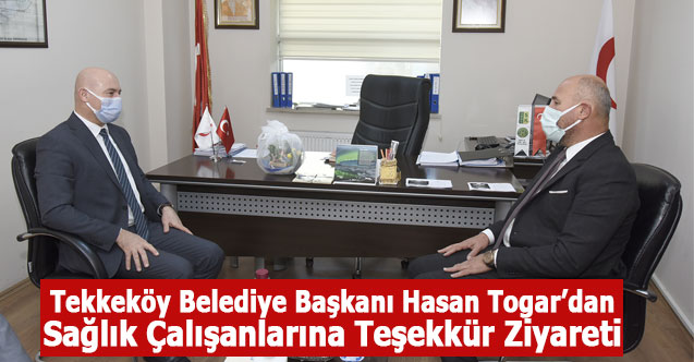Tekkeköy Belediye Başkanı Hasan Togar’dan Sağlık Çalışanlarına Teşekkür Ziyareti