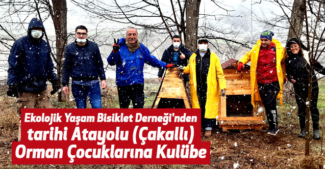 Ekolojik Yaşam Bisiklet Derneği'nden tarihi Atayolu (Çakallı) Orman Çocuklarına Kulübe