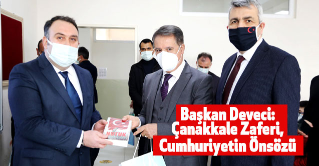 Başkan Deveci:Çanakkale Zaferi, cumhuriyetin önsözü