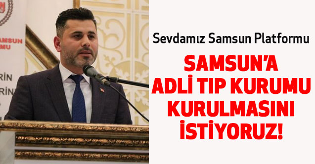 Sevdamız Samsun Platformu'dan Samsun'a Adli Tıp Kurumu İsteği