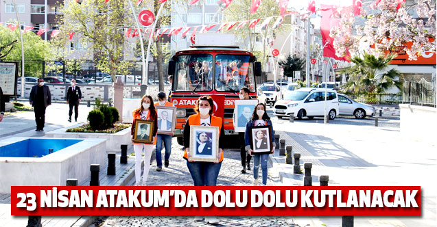 23 Nisan Atakum’da dolu dolu kutlanacak