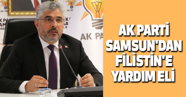 Ak Parti Samsun'dan Filistin'e Yardım Eli