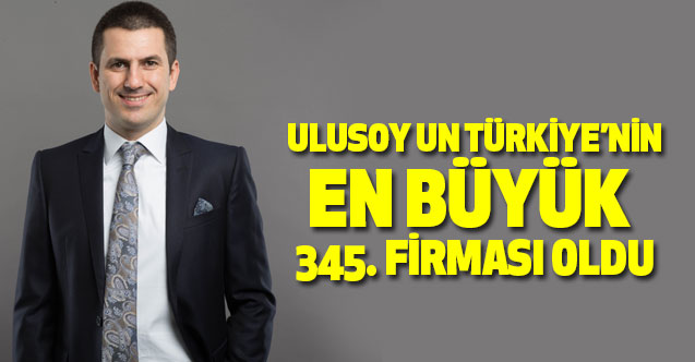 Ulusoy un Türkiye’nin en büyük 345. Firması oldu