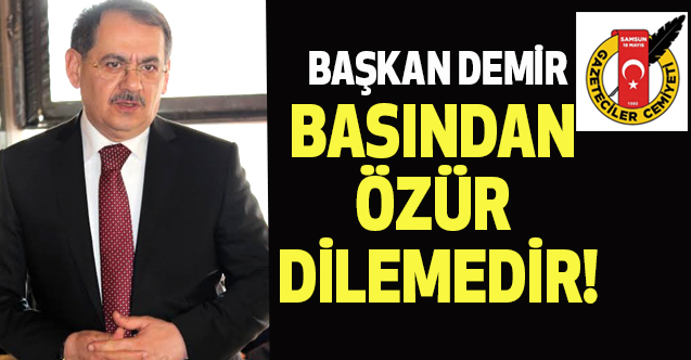 Başkan Demir Basından Özür Dilemelidir