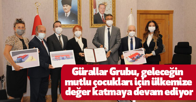 Gürallar Grubu, geleceğin mutlu çocukları için ülkemize değer katmaya devam ediyor
