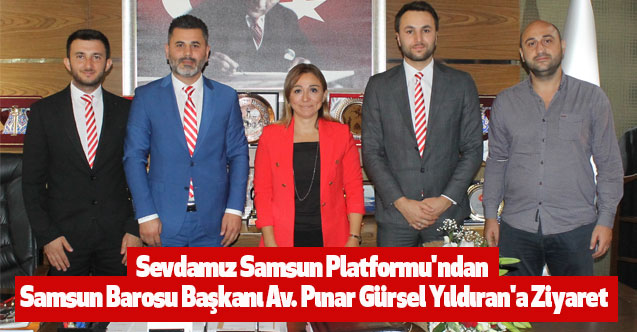 Sevdamız Samsun Platformu'ndan Samsun Barosu Başkanı Av. Pınar Gürsel Yıldıran'a Ziyaret