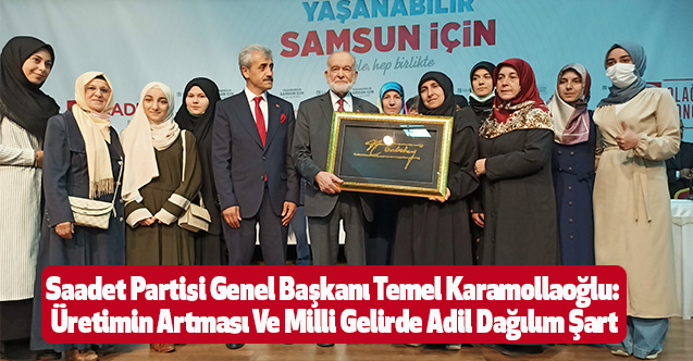 Temel Karamollaoğlu: Üretimin Artması Ve Milli Gelirde Adil Dağılım Şart