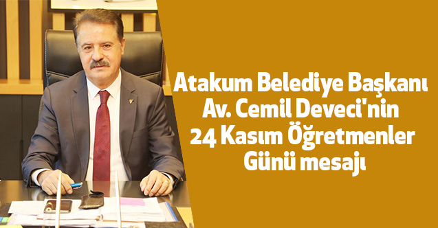 Atakum Belediye Başkanı Av. Cemil Deveci'nin 24 Kasım Öğretmenler Günü mesajı