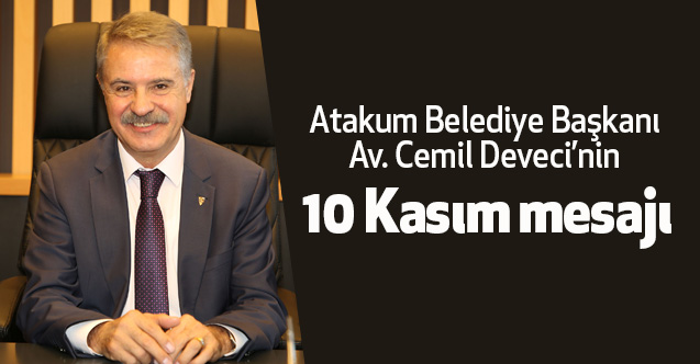 Atakum Belediye Başkanı Av. Cemil Deveci’nin 10 Kasım mesajı