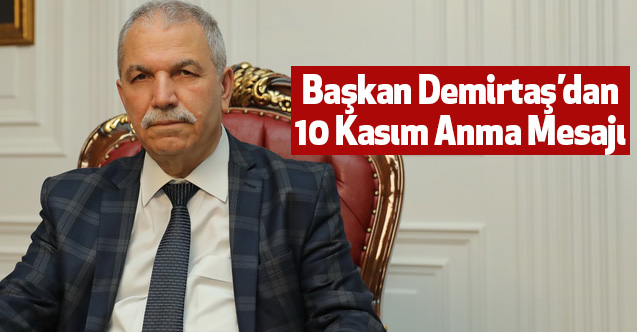 Başkan Demirtaş’dan 10 Kasım Anma Mesajı