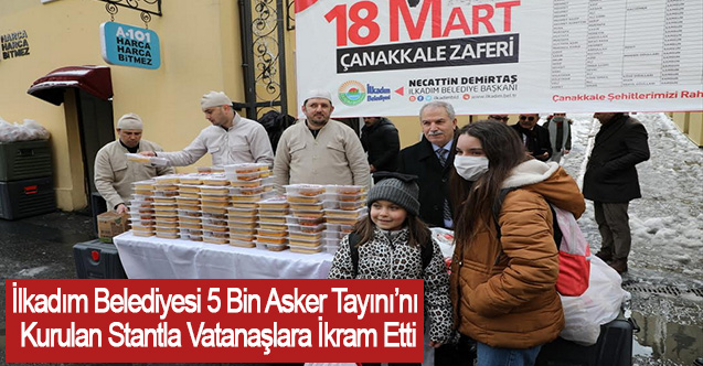 İlkadım Belediyesi 5 Bin Asker Tayını’nı Kurulan Stantla Vatanaşlara İkram Etti