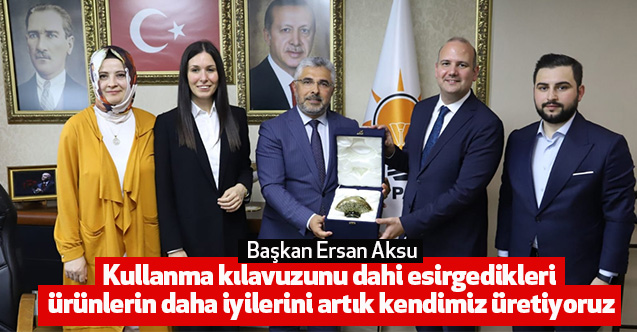 Başkan Aksu: Kullanma kılavuzunu dahi esirgedikleri ürünlerin daha iyilerini artık kendimiz üretiyoruz