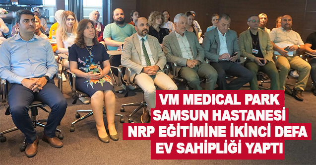 Vm Medıcal Park Samsun Hastanesi Nrp Eğitimine İkinci Defa Ev Sahipliği Yaptı