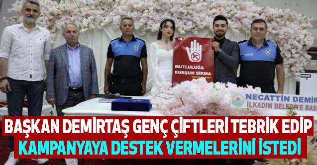 Başkan Demirtaş Genç Çiftleri Tebrik Edip Kampanyaya Destek Vermelerini İstedi