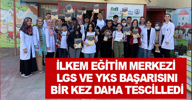 İLKEM EĞİTİM MERKEZİ LGS VEYKS BAŞARISINI BİR KEZ DAHA TESCİLLEDİ