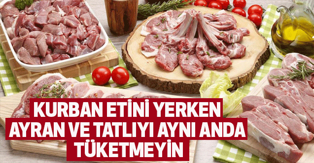 Kurban Etini Yerken Ayran Ve Tatlıyı Aynı Anda Tüketmeyin