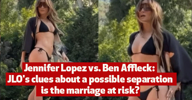 Jennifer Lopez vs. Ben Affleck: JLO's clues about a possible separation, is the marriage at risk?