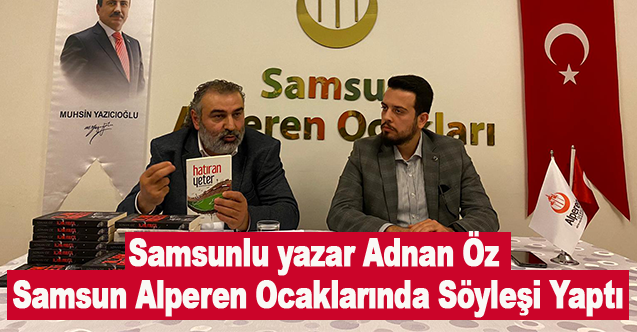 Samsunlu yazar Adnan Öz, Samsun Alperen Ocaklarında Söyleşi Yaptı