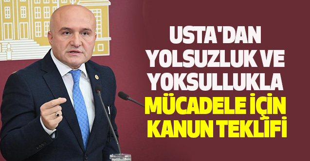 Usta'dan Yolsuzluk ve Yoksullukla Mücadele İçin Kanun Teklifi