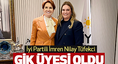 İYİ Partili İmren Nilay Tüfekci GİK üyesi oldu