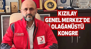 Kızılay Genel Merkez'de Olağanüstü Kongre