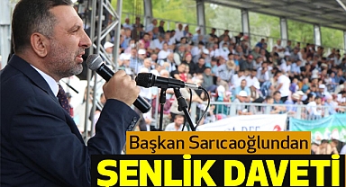 Başkan Sarıcaoğlu'ndan şenlik daveti